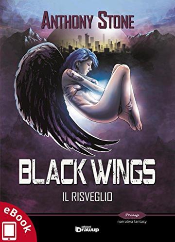 Black Wings: Il risveglio (Collana Presagi - Narrativa fantasy)